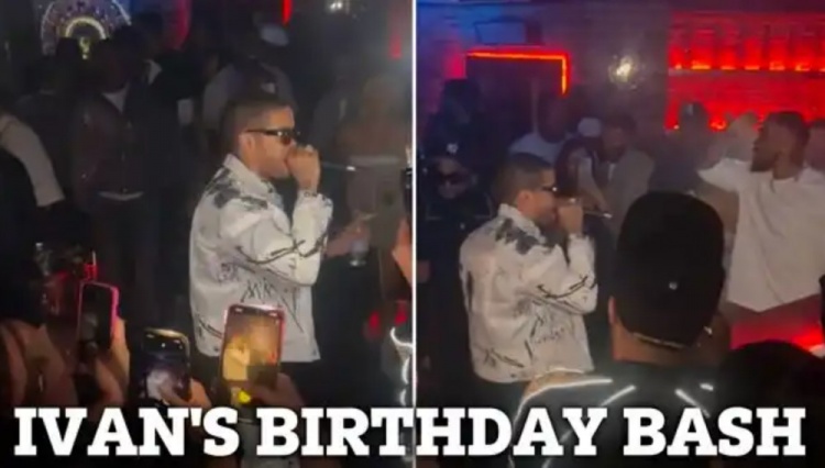 太陽報(bào)：伊萬-托尼在倫敦夜總會包場開生日派對，揮霍超10萬鎊